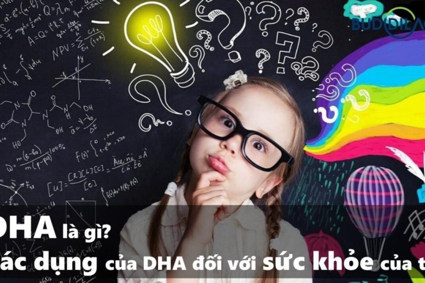 DHA là gì? Tác dụng của DHA đối với sức khỏe của trẻ