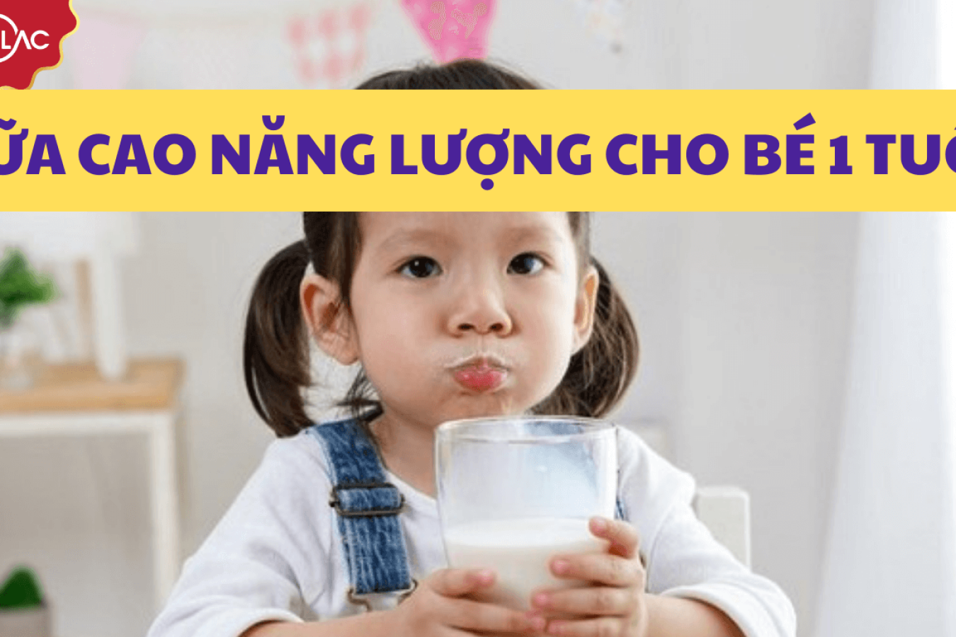 Tổng hợp 7 dòng sữa năng lượng cao cho bé 1 tuổi