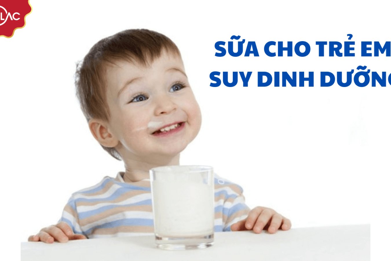Tìm hiểu 7 loại sữa cho trẻ em suy dinh dưỡng tốt nhất 2022