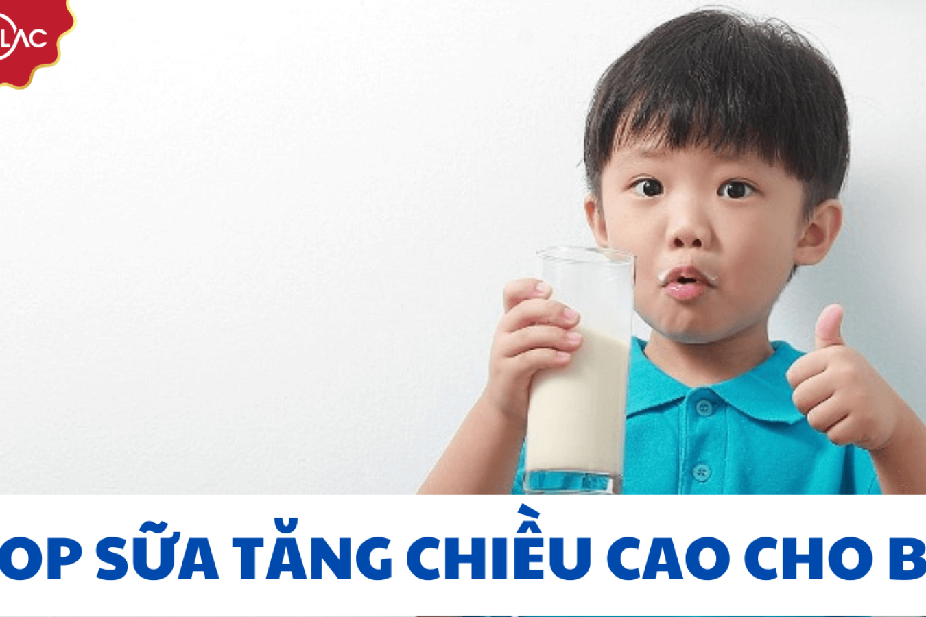 TOP sữa tăng chiều cao cho bé được khuyên dùng nhất hiện nay